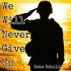 We Will Never Give Up