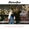 The Party Ain't over Yet (Bonus Tracks) - Status Quo
