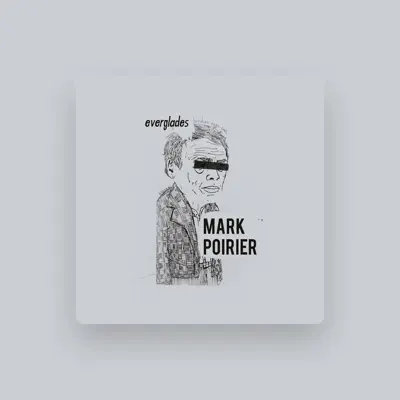 Listen to Mark Poirier, watch music videos, read bio, see tour dates & more!