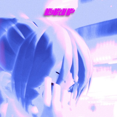 Drip - Single