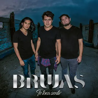 Te Toca Sentir - Brujas Te Toca Sentir - Brujas