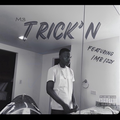 Trick' N (feat. IMB IZZY) - Single