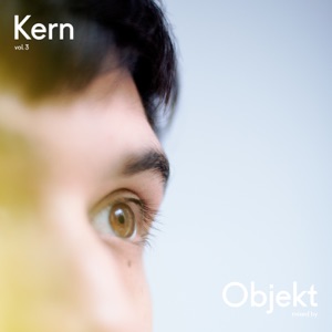 Kern, Vol. 3 (Mixed by Objekt) [DJ Mix]