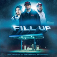 Fill Up (feat. Antwoine Hill) - Single - Joel Trujillo & Adrian Rojo