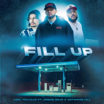 Fill Up (feat. Antwoine Hill) - Single