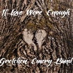 Gretchen Emery Band - If Love Were Enough