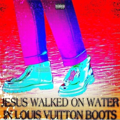 Jesus Walked On Water In Louis Vuitton Boots