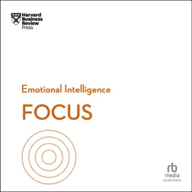 Focus (HBR Emotional Intelligence)