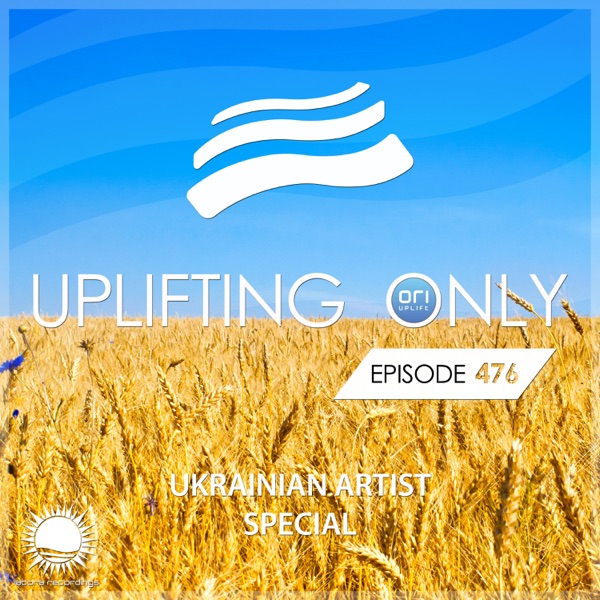 Uplifting Only 476 (Ukrainian Artist Special): No-Talking DJ Mix [Mar. 2022] {FULL}