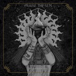 Praise the Sun - The Curtain of Life