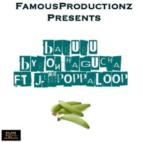 Baruru (feat. Byron Dadaboy & JessPoppaLoop) - Single - Famous Productionz
