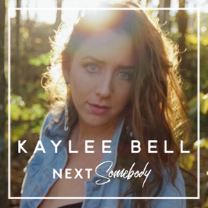 Kaylee Bell - Next Somebody - 排舞 音樂