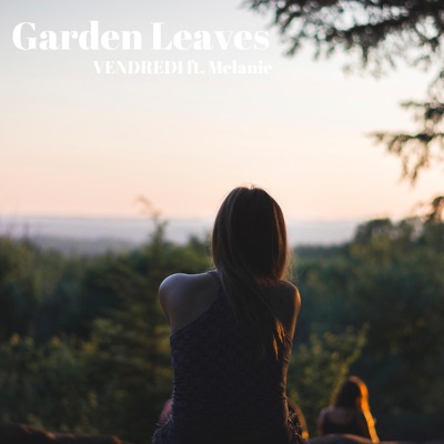 Garden Leaves (feat. Melanie) [Radio Edit] - Single