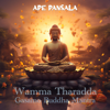 Wamma Tharadda Gasamo Buddha Mantra - Ape Pansala