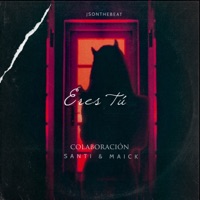 Eres tú - Single - js on the beat, Maick & Santi
