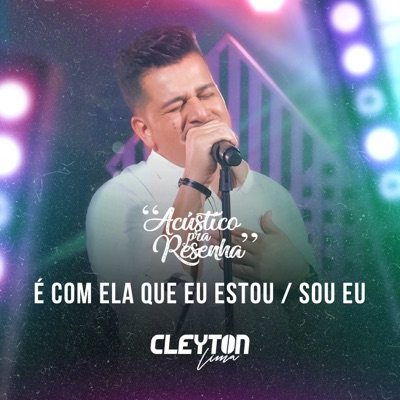 É Com Ela Que Eu Estou / Sou Eu (Acústico pra Resenha) - Single