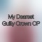 My Dearest (Guilty Crown OP) - Theishter lyrics