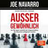 Außergewöhnlich: Ein FBI-Agent enthüllt die 5 Eigenschaften, die Menschen erfolgreich machen - Joe Navarro