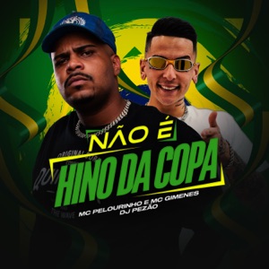 Não e Hino da Copa