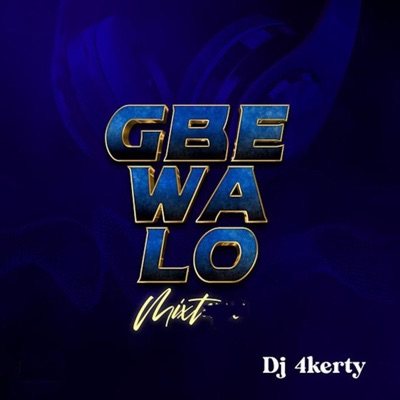 DJ 4kerty - Gbe Wa Lo Mixt (feat. Asake, Portable & Lil Kesh)