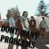 Dont Want Problems (feat. BenjiiBaby4) - Single