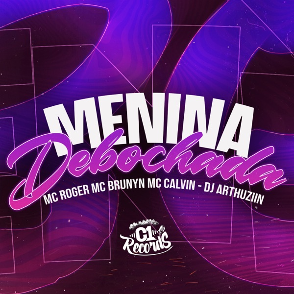 Menina Debochada (feat. Mc Brunyn & Mc Calvin)