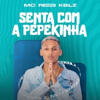 Senta Com a Pepekinha - Single - MC RB KBLZ