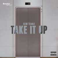 Take It Up - Single - Slim Teagle