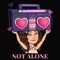 Not Alone (feat. DJ Tev) - Laury Diacero lyrics