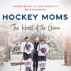 Hockey Moms - Theresa Bailey & Terry Marcotte