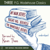 My Man, Jeeves, The Inimitable Jeeves and Right Ho, Jeeves - THREE P.G. Wodehouse Classics! - Unabridged - P.G. Wodehouse