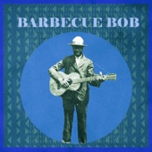 Barbecue Bob - Mississippi Heavy Water Blues