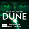 Dune: Sisterhood of Dune : Dune: The Schools of Dune Book 1(Schools of Dune) - Brian Herbert
