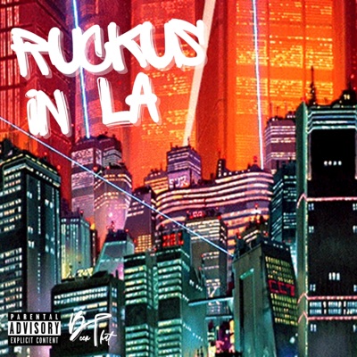 Ruckus In La (feat. Raydaruckus & LAJAYWOP) - Single