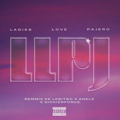 LLPJ (Ladies Love Pajero) (feat. Anele & DickierForce) - Single