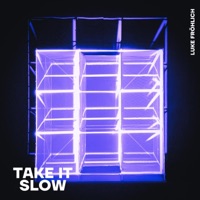 Take It Slow - Single - Luke Fröhlich