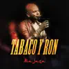 Tabaco y Ron