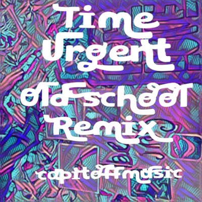 Time Urgent (Old School Remix) - Single