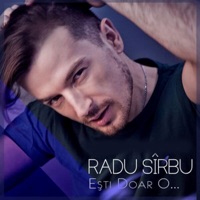 Esti Doar O... - Single - Radu Sirbu