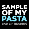 Sample of My Pasta - Bad Lip Reading