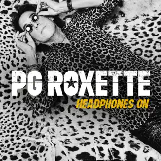 Headphones On - Single by PG Roxette, Roxette & Per Gessle album reviews, ratings, credits