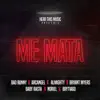 Stream & download Me Mata (feat. Arcángel, Almighty, Bryant Myers, Noriel, Baby Rasta & Brytiago)