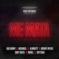 Me Mata (feat. Arcángel, Almighty, Bryant Myers, Noriel, Baby Rasta & Brytiago) - Bad Bunny, Mambo Kingz & DJ Luian