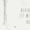 Never Let Me Go - Single