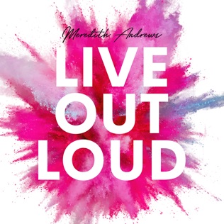 Meredith Andrews Live out Loud