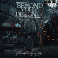 Not Worth Dying For - Single - Beyond Your Design