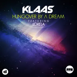 Hungover by a Dream (feat. Lorela) - EP - Klaas Hungover by a Dream (feat. Lorela) - EP - Klaas