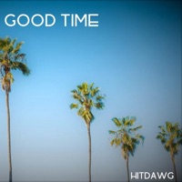 Good Time - Single - HitDawg