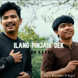 Ilang Pinjaik Dek Ulah Kapak (feat. Viqrie Ramadhan)
