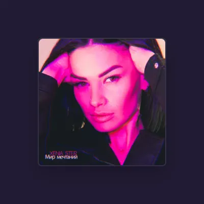 Listen to Xenia Step, watch music videos, read bio, see tour dates & more!